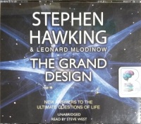 The Grand Design written by Stephen Hawking and Leonard Mlodinow performed by Steve West on CD (Unabridged)